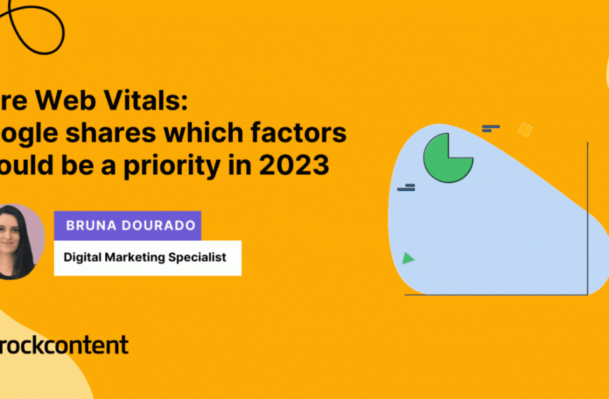 Core Web Vitals: Google shares which factors should be a priority in 2023