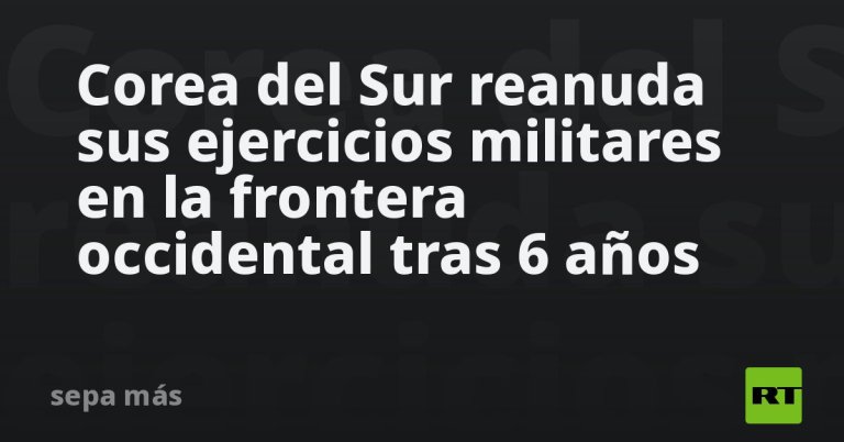 corea-del-sur-reanuda-sus-ejercicios-militares-en-la-frontera-occidental-tras-6-anos