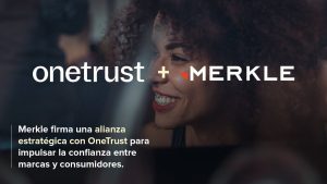 merkle-firma-una-alianza-estrategica-con-onetrust-para-impulsar-la-confianza-entre-marcas-y-consumidores